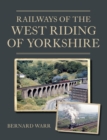 Railways of the West Riding of Yorkshire - Book