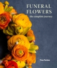 Funeral Flowers : The Complete Journey - Book