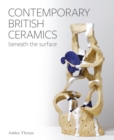 Contemporary British Ceramics : Beneath the Surface - eBook