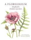 A Florilegium : Sheffield's Hidden Garden - eBook