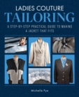 Ladies Couture Tailoring : A Step-by-Step Practical Guide to Making a Jacket that Fits - Book