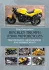 First Generation Hinckley Triumph (T300) Motorcycles : Maintenance, Restoration and Modification - Book