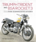 Triumph Trident and BSA Rocket 3 : The Complete Story - Book
