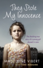 They Stole My Innocence : The shocking true story of a young girl abused in a Jersey care home - Book