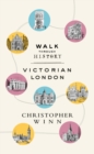 Walk Through History : Discover Victorian London - Book
