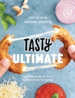 Tasty Ultimate Cookbook : How to cook basically anything, from easy meals for one to brilliant feasts for friends - Book