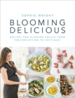 Blooming Delicious : Your Pregnancy Cookbook - from Conception to Birth and Beyond - Book