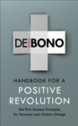 Handbook for a Positive Revolution : The Five Success Principles for Personal and Global Change - Book