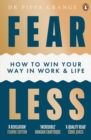 Fear Less : How to Win Your Way in Work and Life - Book