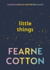 Little Things : A positive toolkit for when life feels stressful - Book
