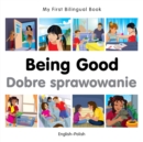 My First Bilingual Book - Being Good - Polish-english - Book