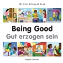 My First Bilingual Book-Being Good (English-German) - eBook
