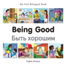 My First Bilingual Book-Being Good (English-Russian) - eBook