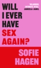 Will I Ever Have Sex Again? : A disarmingly honest and funny exploration of sex (and those who aren't having it) - eBook