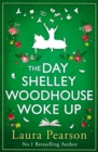 The Day Shelley Woodhouse Woke Up : the BRAND NEW uplifting, emotional read from the author of NUMBER ONE BESTSELLER The Last List of Mabel Beaumont for 2024 - eBook