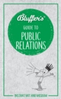 Bluffer's Guide to Public Relations : Instant Wit & Wisdom - Book