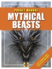 Mythical Beasts : 30 of the world's most fantastical creatures! - Book