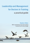 Leadership and Management for Doctors in Training : A Practical Guide - eBook