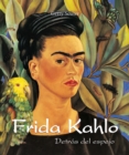Frida Kahlo - Detras del espejo - eBook