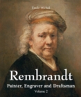 Rembrandt - Painter, Engraver and Draftsman - Volume 2 - eBook
