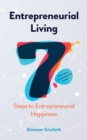 Entrepreneurial Living : 7 Steps to Entrepreneurial Happiness - eBook
