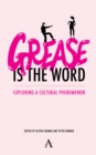 'Grease Is the Word' : Exploring a Cultural Phenomenon - Book