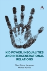 Kid Power, Inequalities and Intergenerational Relations - eBook