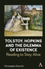 Reading to Stay Alive : Tolstoy, Hopkins and the Dilemma of Existence - eBook