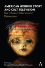 American Horror Story and Cult Television : Narratives, Histories and Discourses - eBook