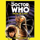 Doctor Who and the Ark in Space : A 4th Doctor novelisation - eAudiobook