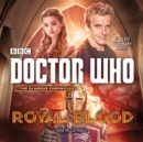 Doctor Who: Royal Blood : A 12th Doctor novel - eAudiobook