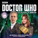 Doctor Who: The Memory of Winter : A 12th Doctor Audio Original - eAudiobook