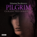Pilgrim: The Collected Series 1-4 : The BBC Radio 4 fantasy drama series - eAudiobook