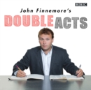 John Finnemore's Double Acts : Six BBC Radio 4 Comedy Dramas - eAudiobook