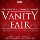 Vanity Fair : BBC Radio 4 full-cast dramatisation - eAudiobook