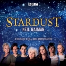 Stardust : BBC Radio 4 full-cast dramatisation - eAudiobook