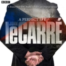 A Perfect Spy : BBC Radio 4 full-cast dramatisation - Book