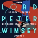 Lord Peter Wimsey: BBC Radio Drama Collection Volume 2 : Four BBC Radio 4 full-cast dramatisations - eAudiobook