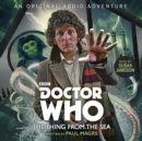 Doctor Who: The Thing from the Sea : 4th Doctor Audio Original - eAudiobook