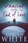 Dancing to the End of Love - eBook