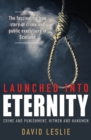 Launched into Eternity : Crime and Punishment, Hitmen and Hangmen - Book