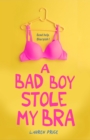 A Bad Boy Stole My Bra - Book