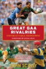 Great GAA Rivalries : Unforgettable Showdowns - eBook