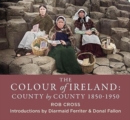 The Colour of Ireland : County by County 1860-1960 - Book