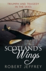 Scotland's Wings : Triumph and tragedy in the skies - eBook