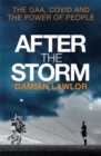 After the Storm : The GAA, Covid and the Power of People - Book