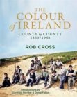 The Colour of Ireland : County by County 1860-1960 - Book