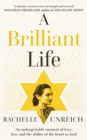 A Brilliant Life : An Unforgettable Memoir of Love, Loss and the Ability of the Heart to Heal - eBook