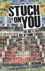 Stuck on You : The Rise & Fall - & Rise of Panini Stickers - Book