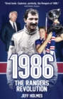 1986: The Rangers Revolution : The Year Which Changed the Club Forever - Book